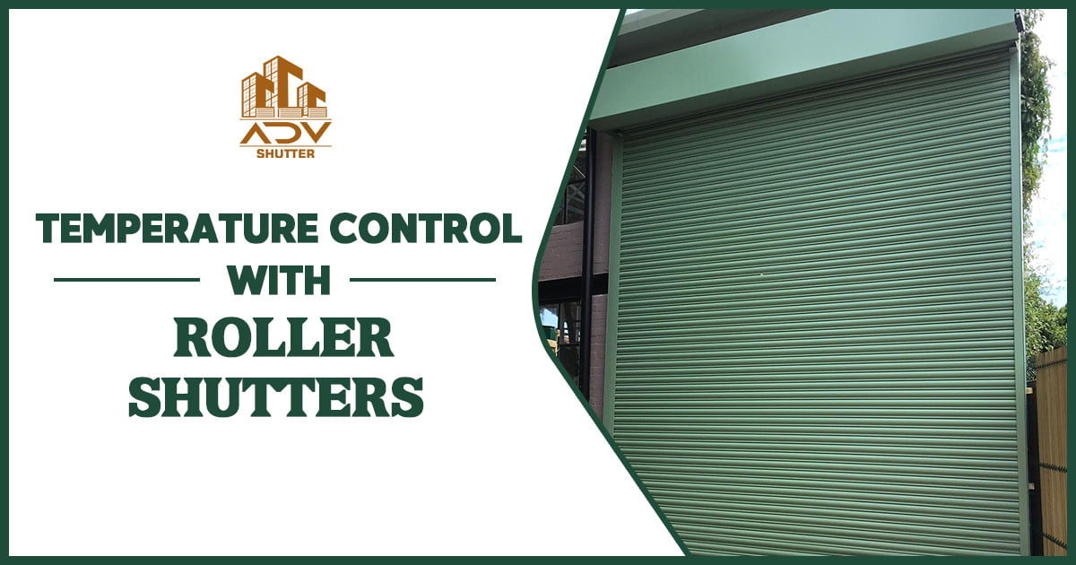 Roller Shutters the ideal choice to keep the place warm in winters