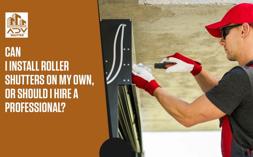 DIY Roller Shutter Installation